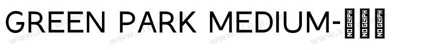 Green Park Medium字体转换 Green Park Medium字体转换
